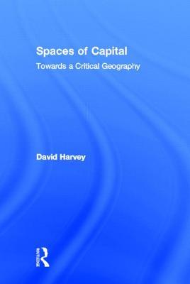 Spaces of Capital: Towards a Critical Geography (Hardcover)