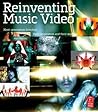 Reinventing Music Video: Next-generation Directors, Their Inspiration And Their Work Reinventing Music Video: Next-generation Directors, Their Inspiration And Their Work