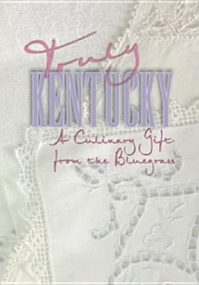 Truly Kentucky: A Culinary Gift from the Bluegrass