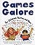 Games Galore for Children's Parties and More: Fun Games and Activities for Parties, Classrooms, Youth Groups, Carnivals, Company Picnics, Rainy Days
