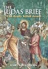 The Judas Brief: Who Really Killed Jesus? The Judas Brief: Who Really Killed Jesus?