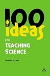 100 Ideas for Teaching Science (Continuum One Hundreds)