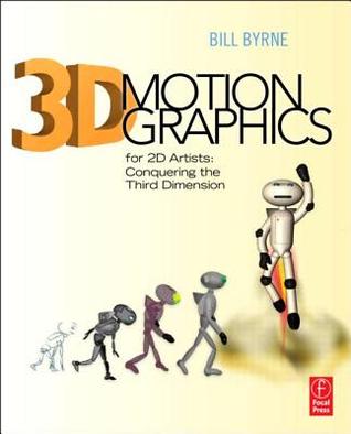 3D Motion Graphics for 2D Artists: Conquering the Third Dimension