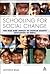 Schooling for Social Change...