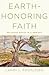 Earth-honoring Faith: Relig...