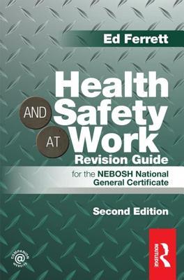 Health and Safety at Work Revision Guide: for the NEBOSH National General Certificate