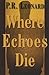 Where Echoes Die by Pam Leonard