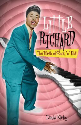 Little Richard: The Birth of Rock 'n' Roll (Hardcover)