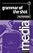 Grammar of the Shot by Roy Thompson Grammar of the Shot by Roy Thompson