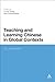 Teaching and Learning Chinese in Global Contexts: Cfl Worldwide