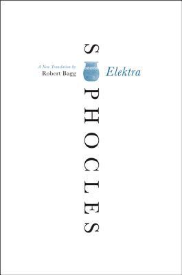 Elektra: A New Translation – A Vivid Greek Tragedy by Sophocles, A Celebrated Classical Drama from Ancient Athens