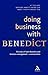 Doing Business With Benedict: The Rule of Saint Benedict and Business Management: A Conversation