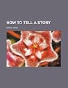 How to Tell a Story