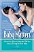 Baby Matters, What Your Doctor May Not Tell You About Caring ... by Linda Folden Palmer Baby Matters, What Your Doctor May Not Tell You About Caring ... by Linda Folden Palmer