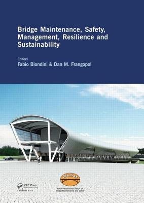 Bridge Maintenance, Safety, Management, Resilience and Sustainability: Proceedings of the Sixth International IABMAS Conference, Stresa, Lake Maggiore, Italy, 8-12 July 2012