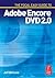 The Focal Easy Guide to Adobe ® Encore ™ DVD 2.0