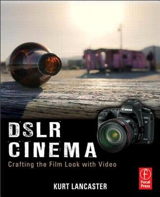 DSLR Cinema: Crafting the Film Look with Video (Paperback)