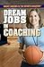 Dream Jobs in Coaching (Great Careers in the Sports Industry)