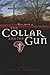 The Collar and the Gun by Dean Urdahl