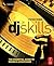 DJ Skills: The essential guide to Mixing and Scratching