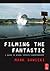 Filming the Fantastic: A Guide to Visual Effects Cinematography