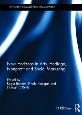 New Horizons in Arts, Heritage, Nonprofit and Social Marketing (Key Issues in Marketing Management)