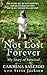 Not Lost Forever: My Story of Survival – A Moving Memoir of Strength and Determination After California's Brutal 1986 Tragedy