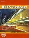IELTS Express Intermediate: The Fast Track to IELTS Success (IELTS Express: The Fast Track to IELTS Success)