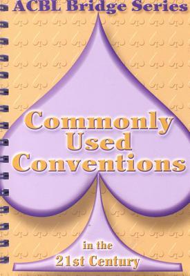 Commonly Used Conventions in the 21st Century: The Spade Series (Acbl Bridge Series, 4)