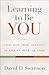Learning to Be You by David   Swanson