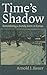 Time's Shadow: Remembering ...