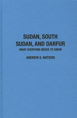 Sudan, South Sudan, and Darfur: What Everyone Needs to Know®