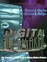 Digital Filmmaking: The Changing Art and Craft of Making Motion Pictures Digital Filmmaking: The Changing Art and Craft of Making Motion Pictures