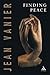 Finding Peace by Jean Vanier Finding Peace by Jean Vanier