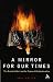 A Mirror For Our Times: 'Th...