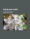The Black Pope: A...