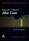 Margaret Atwood's Alias Grace: A Reader's Guide (Continuum Contemporaries)