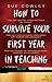 How to Survive Your First Y...