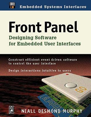 Front Panel: Designing Software for Embedded User Interfaces (Paperback)