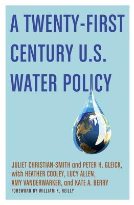 A Twenty-First Century U.S. Water Policy (Hardcover)