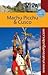 VIVA Travel Guides Machu Picchu and Cusco, Peru: Including the Sacred Valley and Lima