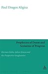 Prophecies of Doom and Scenarios of Progress: Herman Kahn, Julian Simon, and the Prospective Imagination Prophecies of Doom and Scenarios of Progress: Herman Kahn, Julian Simon, and the Prospective Imagination
