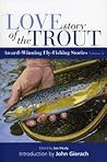 Love Story of the Trout: More Award Winning Fly Fishing Stories