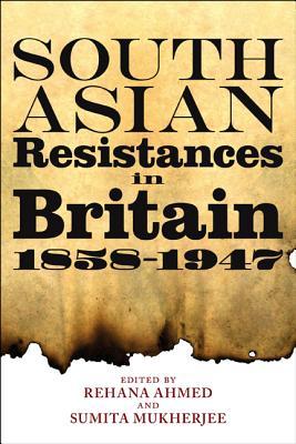South Asian Resistances in Britain, 1858-1947 (Hardcover)