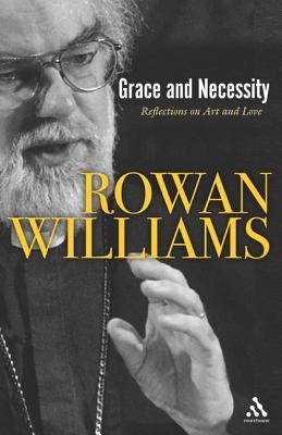Grace And Necessity: Reflections on Art And Love (Paperback)