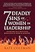 7 Deadly Sins of Women in Leadership: Overcome Self-Defeating Behaviour in Work and Ministry