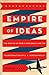 Empire of Ideas: The Origin...