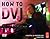 How to DVJ: A digital DJ ma...