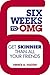 Six Weeks to OMG: Get Skinnier Than All Your Friends
