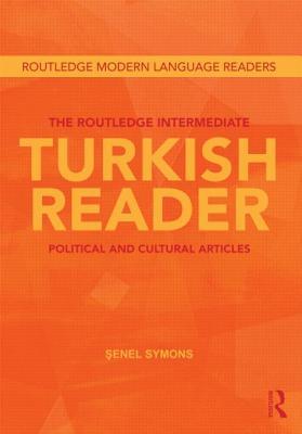 The Routledge Intermediate Turkish Reader: Political and Cultural Articles (Paperback)